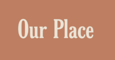 Our Place